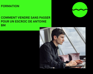 comment vendre sans passer pour un escroc de antoine bm