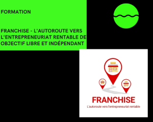 franchise lautoroute vers lentrepreneuriat rentable de objectif libre et independant
