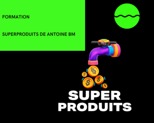 superproduits de antoine bm